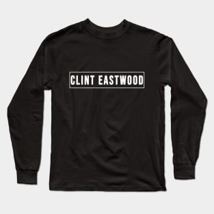 Clint eastwood Long Sleeve T-Shirt